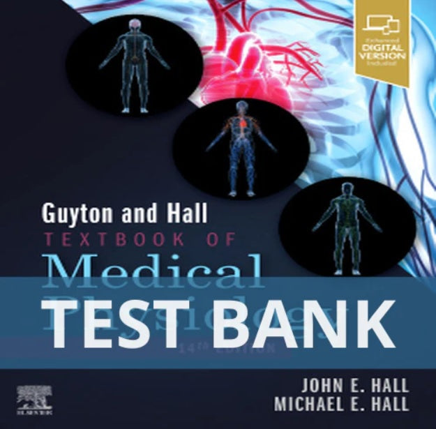 Guyton and Hall Textbook of Medical Physiology 14th Edition Hall TEST BANK